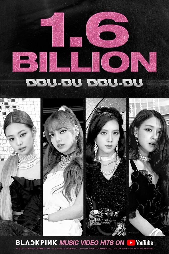This image, provided by YG Entertainment on June 4, 2021, marks 1.6 billion YouTube views for K-pop act BLACKPINK's music video "Ddu-du Ddu-du." (PHOTO NOT FOR SALE) (Yonhap)