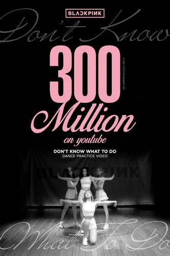 BLACKPINK's 'Don't know what to do' dance video tops 300 mln views